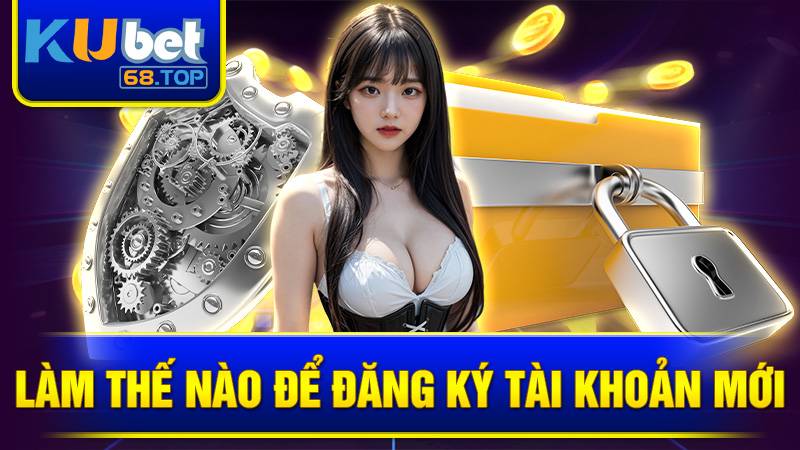 Người chơi vào trang Kubet chính thức là tạo tài khoản mới dễ dàng