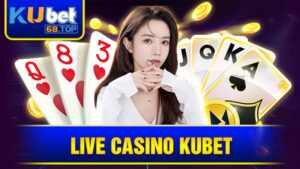 Kubet Casino - Điểm Đến Giải Trí Trực Tuyến Hàng Đầu